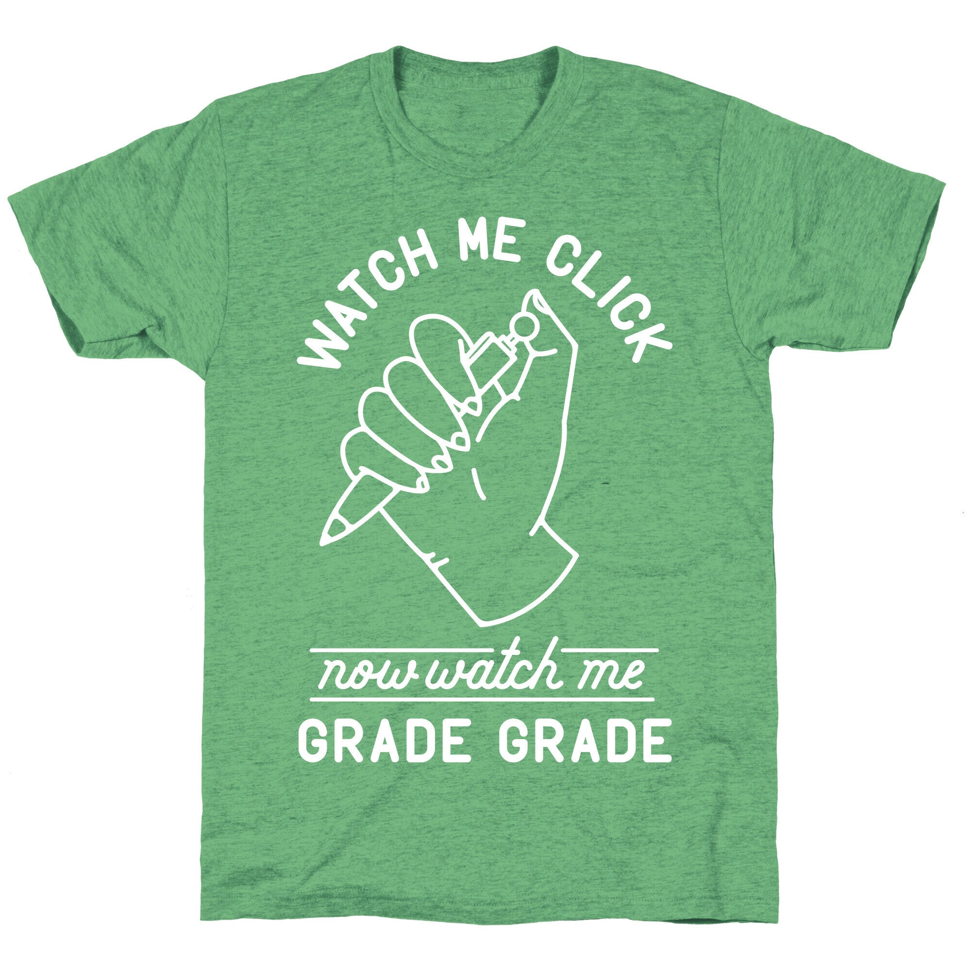 Watch Me Click Now Watch Me Grade Grade Unisex Triblend Tee